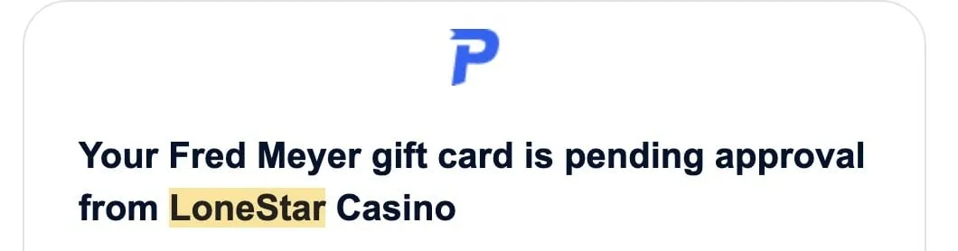 Prizeout email saying a Fred Meyer gift card from LoneStar Casino is pending approval