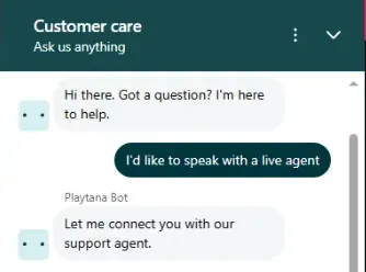 Playtana live chat where the player asks to speak with a live agent and the bot replies that it will connect the support agent