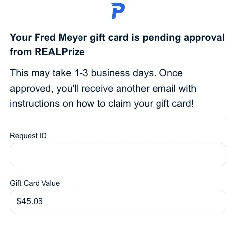 Prizeout notice saying a Fred Meyer gift card from RealPrize is pending approval and may take 1 to 3 business days